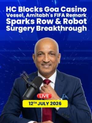 Episode 65 : HC Blocks Goa Casino Vessel, Amitabh's FIFA Remark Sparks Row & Robot Surgery Breakthrough